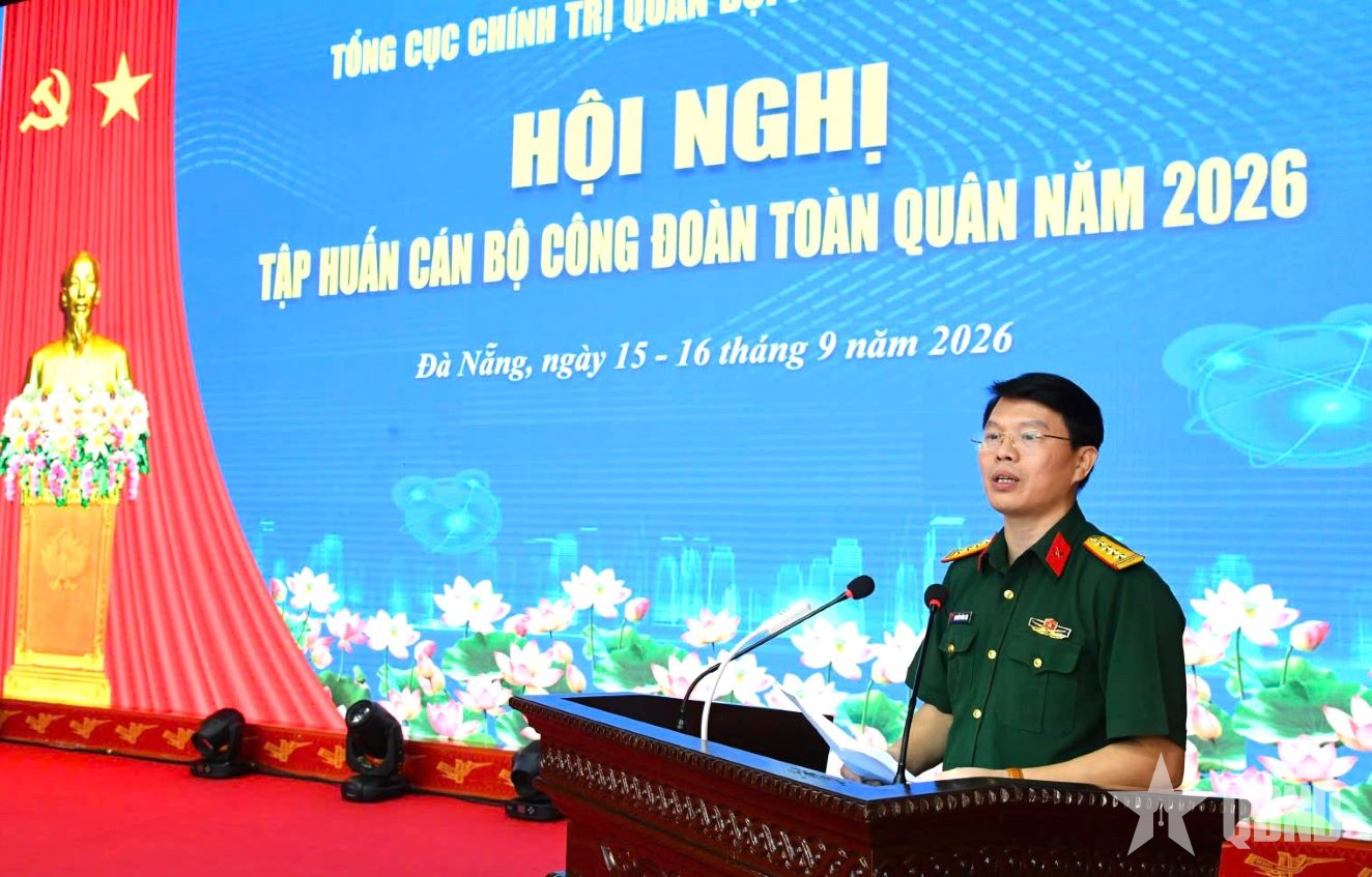 Bế mạc Hội nghị tập huấn cán bộ công đoàn toàn quân năm 2026